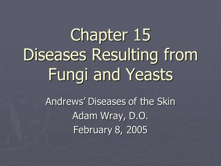 Chapter 15 Diseases Resulting from Fungi and Yeasts