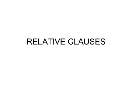 RELATIVE CLAUSES. The relative pronoun: A relative clause is used to form one sentence from two separate sentence. Who → is used for person as a subject.