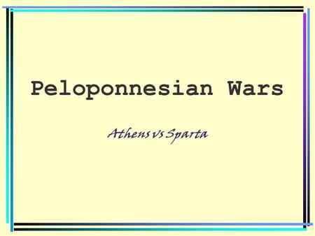Athens vs Sparta Peloponnesian Wars.