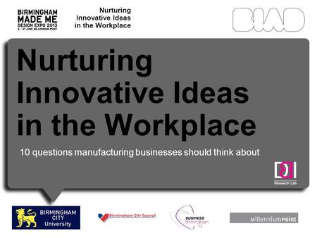Nurturing Innovative Ideas in the Workplace 10 questions manufacturing businesses should think about Nurturing Innovative Ideas in the Workplace.