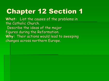 Chapter 12 Section 1 What: List the causes of the problems in