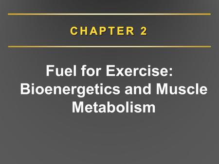 Fuel for Exercise: Bioenergetics and Muscle Metabolism
