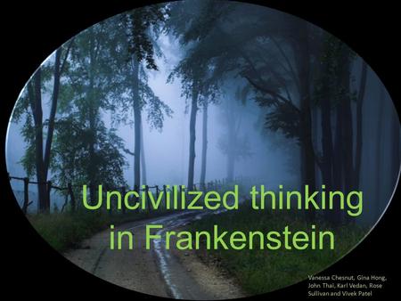 Uncivilized thinking in Frankenstein