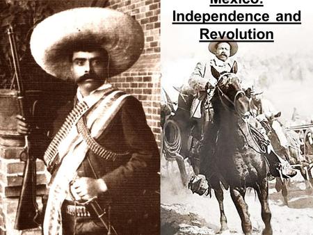 Mexico: Independence and Revolution