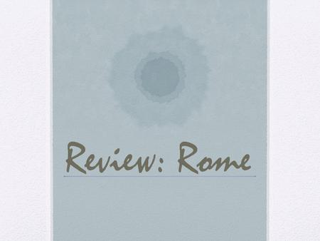 Review: Rome.