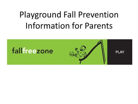 Playground Fall Prevention Information for Parents.
