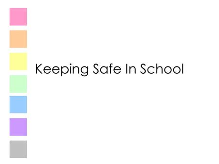 Keeping Safe In School.