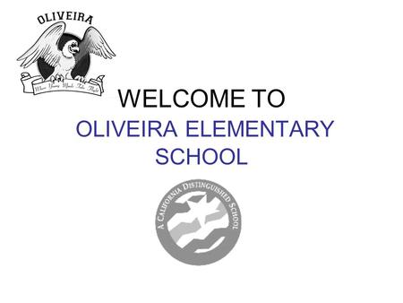 WELCOME TO OLIVEIRA ELEMENTARY SCHOOL. FAQs Day Care on Site - Bay Area Child Care 510-797-8613, Main Gomes 510-490-4222; Office Hours 7:45 a.m.