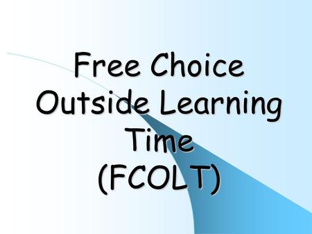 Free Choice Outside Learning Time (FCOLT). “Recess is the right of every child. Article 31 of the United Nations Convention on Children’s Rights states.