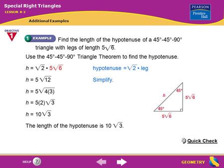 Use the 45°-45°-90° Triangle Theorem to find the hypotenuse.