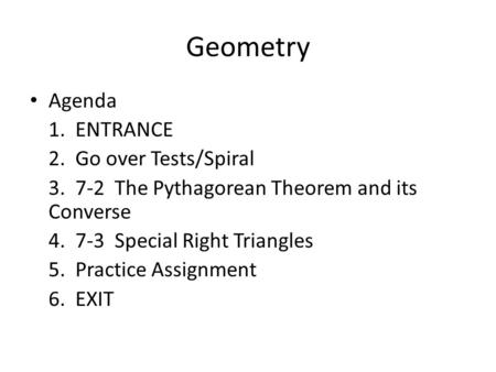 Geometry Agenda 1. ENTRANCE 2. Go over Tests/Spiral