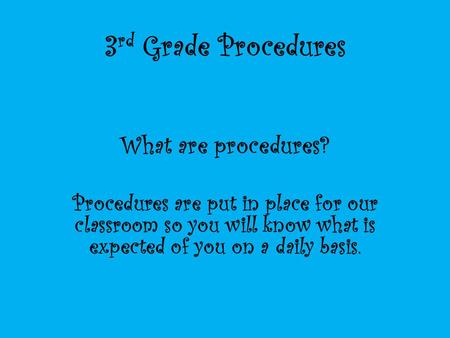 3rd Grade Procedures What are procedures?