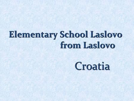 Elementary School Laslovo from Laslovo Elementary School Laslovo from Laslovo Croatia Croatia.