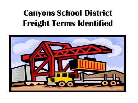 Canyons School District Freight Terms Identified.