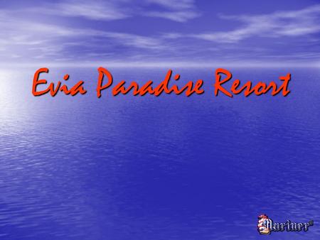 Evia Paradise Resort International Investment Counci ₤ Evia Paradise Resort.