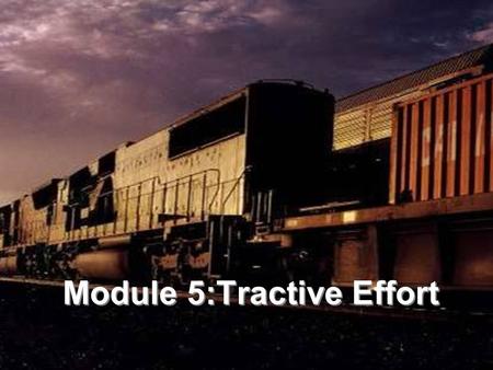 Module 5:Tractive Effort