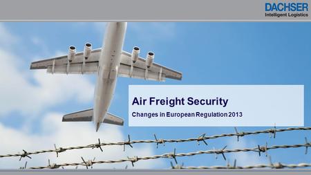 Air Freight Security Changes in European Regulation 2013.