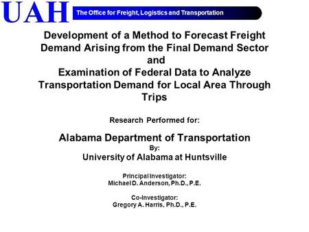The Office for Freight, Logistics and Transportation Development of a Method to Forecast Freight Demand Arising from the Final Demand Sector and Examination.