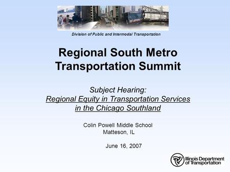 Division of Public and Intermodal Transportation Regional South Metro Transportation Summit Subject Hearing: Regional Equity in Transportation Services.