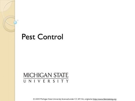 © 2009 Michigan State University licensed under CC-BY-SA, original at  Pest Control.