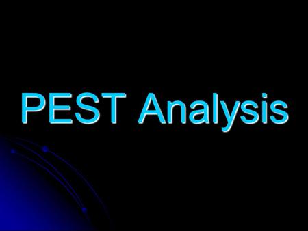 PEST Analysis. What is PEST Analysis? It is very important that an organization considers its environment before beginning the marketing process. In fact,