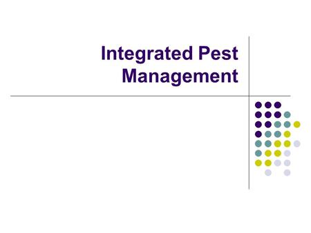 Integrated Pest Management. What is a Pest? Any organism that spreads disease, destroys property, competes with people for resources such as food, or.