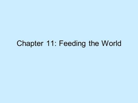 Chapter 11: Feeding the World