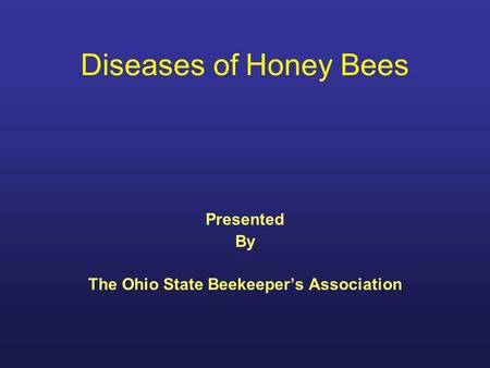 Presented By The Ohio State Beekeeper’s Association