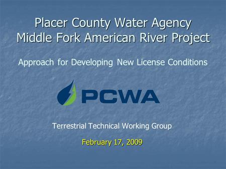 Placer County Water Agency Middle Fork American River Project Placer County Water Agency Middle Fork American River Project Approach for Developing New.