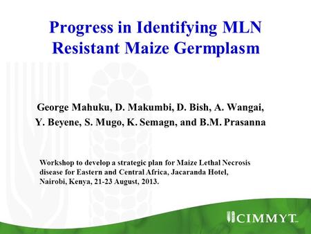 Progress in Identifying MLN Resistant Maize Germplasm