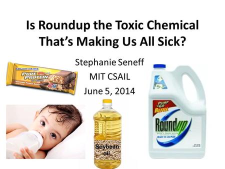 Is Roundup the Toxic Chemical That’s Making Us All Sick?