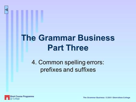 The Grammar Business Part Three