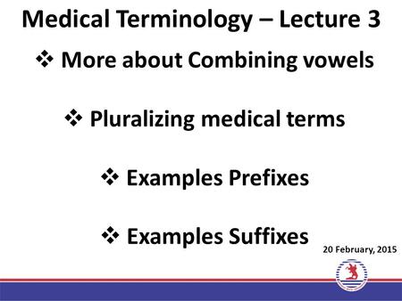Medical Terminology – Lecture 3