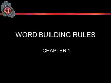 Copyright © 2003 by Delmar Learning, a division of Thomson Learning, Inc. ALL RIGHTS RESERVED 1 WORD BUILDING RULES CHAPTER 1.