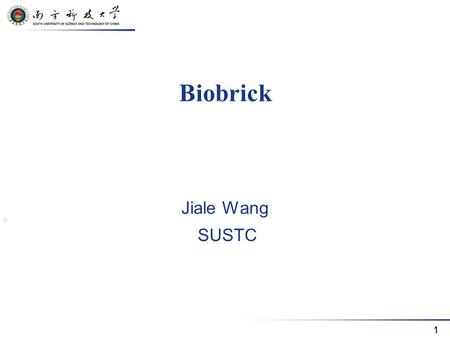 11 Biobrick Jiale Wang SUSTC. 2 Definition What is Biobrick ? BioBrick standard biological parts are DNA sequences of defined structure and function;