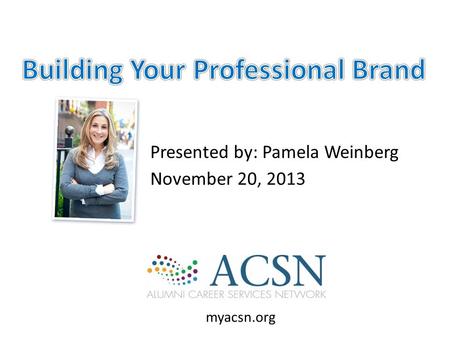 Discovering Your Personal Brand © Pamela Weinberg 20132.