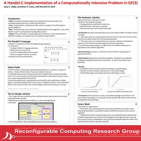 A Handel-C Implementation of a Computationally Intensive Problem in GF(3) Joey C. Libby, Jonathan P. Lutes, and Kenneth B. Kent The Handel-C Language Handel-C.