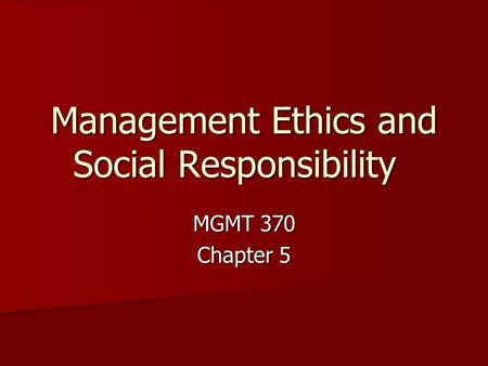 Management Ethics and Social Responsibility