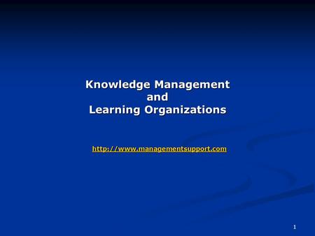 1 Knowledge Management and Learning Organizations
