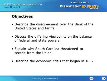 Objectives Describe the disagreement over the Bank of the United States and tariffs. Discuss the differing viewpoints on the balance of federal and state.