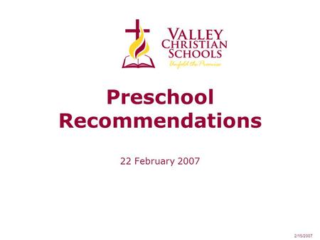2/15/2007 22 February 2007 Preschool Recommendations.