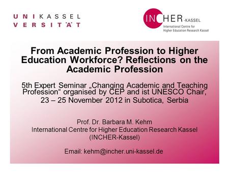 From Academic Profession to Higher Education Workforce? Reflections on the Academic Profession 5th Expert Seminar „Changing Academic and Teaching Profession“