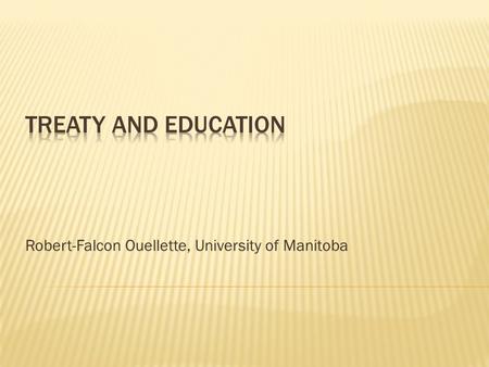 Robert-Falcon Ouellette, University of Manitoba. Article 26 (1) Everyone has the right to education. Education shall be free, at least in the elementary.