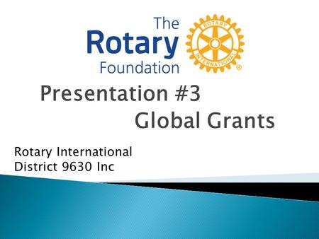 Presentation #3 Global Grants