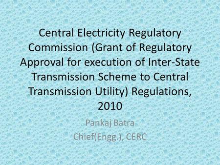 Central Electricity Regulatory Commission (Grant of Regulatory Approval for execution of Inter-State Transmission Scheme to Central Transmission Utility)