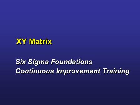 Six Sigma Foundations Continuous Improvement Training