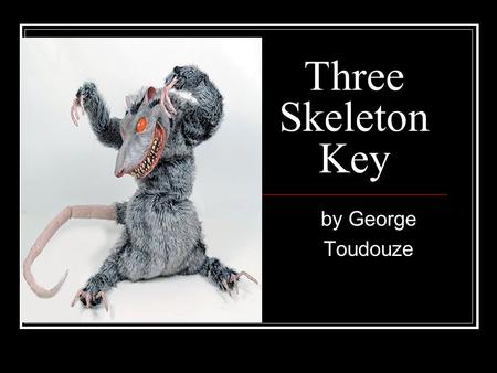 Three Skeleton Key by George Toudouze.