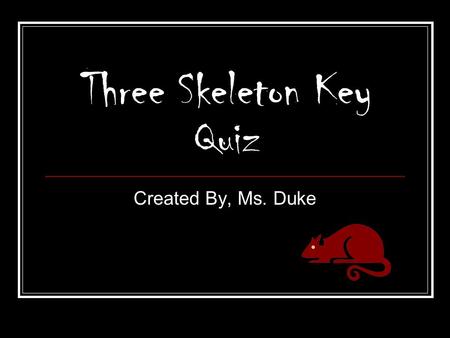 Three Skeleton Key Quiz