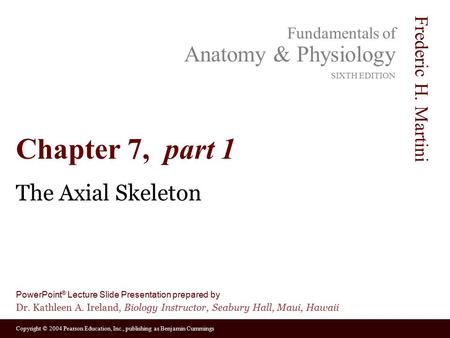 Chapter 7, part 1 The Axial Skeleton.