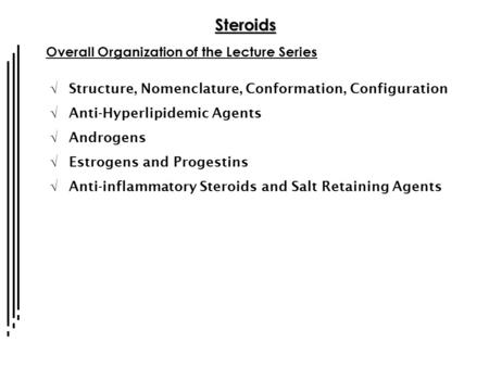 Steroids Overall Organization of the Lecture Series